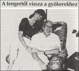Szentes newspaper article entitled "Back from the sea to his roots" (CLICK here!) - �js�gcikk a Szentesi �letben, 1997.10.04. (KATT ide!)