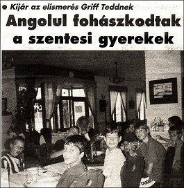 Szentes newspaper article about English language summer camp, when  Griff helped to find some native speakers (CLICK here!) - D�lvil�g cikk az angol nyelvi t�borr�l, amikor Griff seg�tett anyanyelvi besz�l�ket tal�lni. 1998.10.20. (KATT ide!)