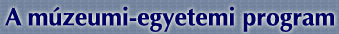 A m�zeumi-egyetemi program